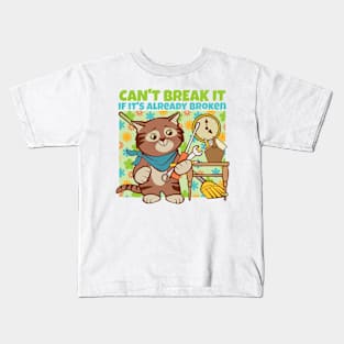 Can't Break It if It's Already Broken Kids T-Shirt